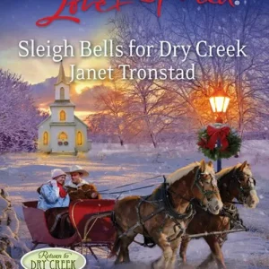Fast Shipping Sleigh Bells For Dry Creek (Return to Dry Creek, Book 1) (Mills & Boon Love Inspired): First edition