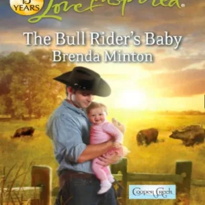 The Bull Rider's Baby (Cooper Creek, Book 3) (Mills & Boon Love Inspired): First edition Don’t Miss Out