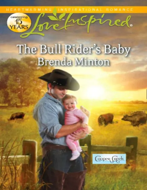 The Bull Rider's Baby (Cooper Creek, Book 3) (Mills & Boon Love Inspired): First edition Don’t Miss Out