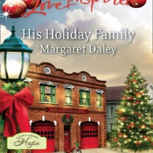 His Holiday Family (A Town Called Hope, Book 1) (Mills & Boon Love Inspired): First edition No Minimum Order