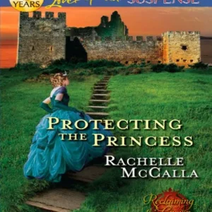 Don’t Miss Out Protecting The Princess (Reclaiming the Crown, Book 2) (Mills & Boon Love Inspired Suspense): First edition