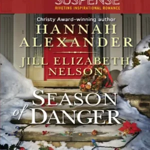 Season Of Danger: Silent Night, Deadly Night / Mistletoe Mayhem (Mills & Boon Love Inspired Suspense): First edition Free Delivery