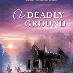 On Deadly Ground (Mills & Boon Love Inspired Suspense): First edition Factory Price