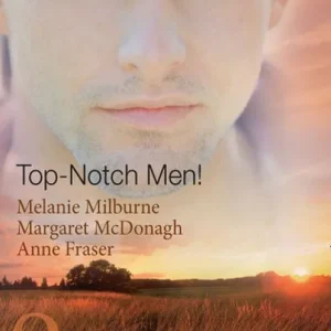 Top- Notch Men!: In Her Boss's Special Care (Top-Notch Docs) / A Doctor Worth Waiting For (Top-Notch Docs) / Dr Campbell's Secret Son (Top-Notch Docs) (Mills & Boon By Request): First edition Premium