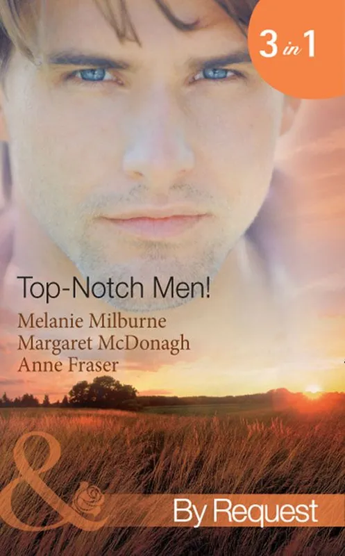 Top- Notch Men!: In Her Boss's Special Care (Top-Notch Docs) / A Doctor Worth Waiting For (Top-Notch Docs) / Dr Campbell's Secret Son (Top-Notch Docs) (Mills & Boon By Request): First edition Premium