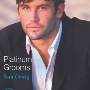 Best Choice Platinum Grooms: Pregnant at the Wedding (Platinum Grooms) / Seduced by the Enemy (Platinum Grooms) / Wed to the Texan (Platinum Grooms) (Mills & Boon By Request): First edition