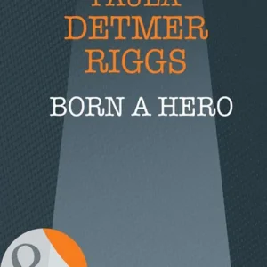 Born A Hero (Mills & Boon Intrigue): First edition Today Only
