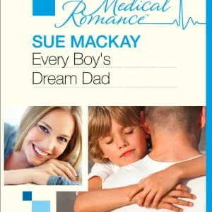 Brand New Every Boy's Dream Dad (Mills & Boon Medical): First edition