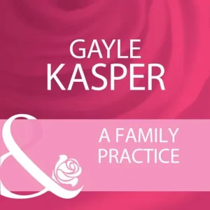 A Family Practice (Mills & Boon Cherish): First edition Place Order