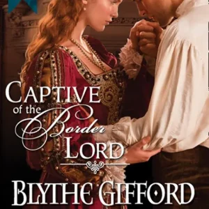 Captive Of The Border Lord (The Brunson Clan, Book 2) (Mills & Boon Historical): First edition Direct From Manufacturer
