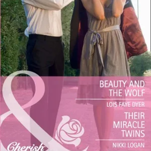 Beauty And The Wolf / Their Miracle Twins: Beauty and the Wolf (The Hunt for Cinderella) / Their Miracle Twins (Mills & Boon Cherish): First edition Mega Sale