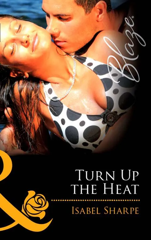 Turn Up the Heat (Mills & Boon Blaze): First edition Discount