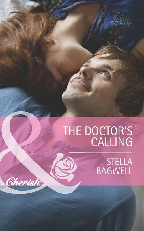 The Doctor's Calling (Men of the West, Book 25) (Mills & Boon Cherish): First edition Limited Offer
