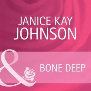 Last Chance Bone Deep (Count on a Cop, Book 47) (Mills & Boon Cherish): First edition