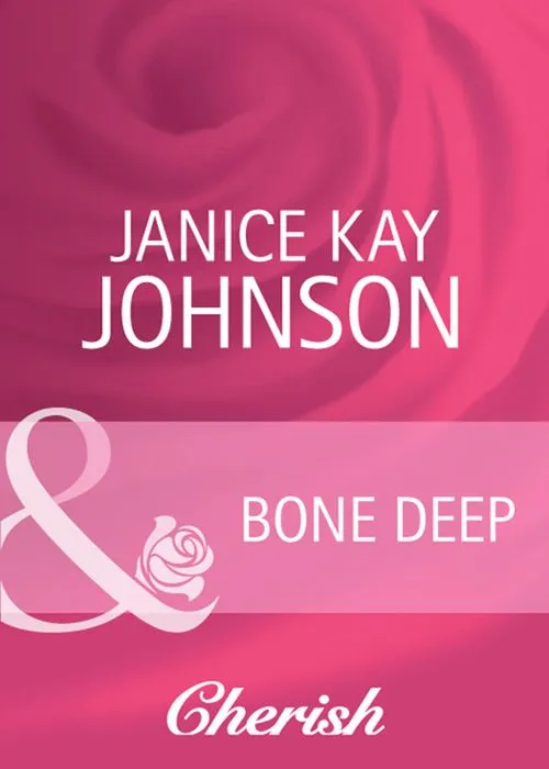 Last Chance Bone Deep (Count on a Cop, Book 47) (Mills & Boon Cherish): First edition