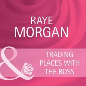 Flash Sale Trading Places With The Boss (Boardroom Brides, Book 2) (Mills & Boon Cherish): First edition