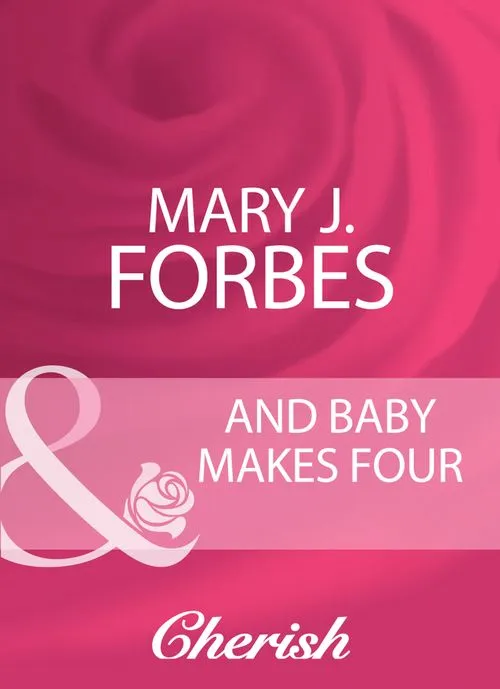 And Baby Makes Four (Home to Firewood Island, Book 2) (Mills & Boon Cherish): First edition Final Sale