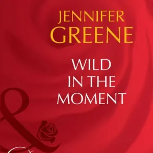 Wild In The Moment (The Scent of Lavender, Book 2) (Mills & Boon Desire): First edition Top Pick