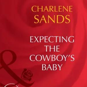 Affordable Expecting The Cowboy's Baby (Mills & Boon Desire): First edition