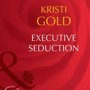 Executive Seduction (Mills & Boon Desire): First edition Direct From Manufacturer