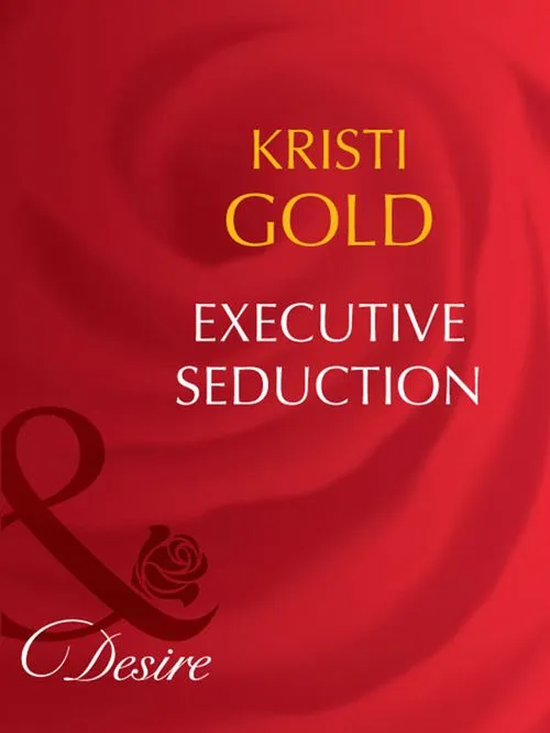 Executive Seduction (Mills & Boon Desire): First edition Direct From Manufacturer