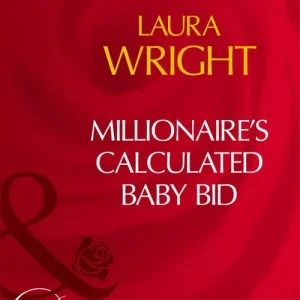 Millionaire's Calculated Baby Bid (No Ring Required, Book 1) (Mills & Boon Desire): First edition Mega Sale