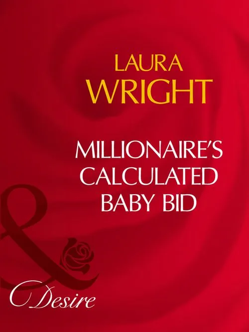Millionaire's Calculated Baby Bid (No Ring Required, Book 1) (Mills & Boon Desire): First edition Mega Sale