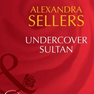 Deal Undercover Sultan (Sons of the Desert: The Sultans, Book 2) (Mills & Boon Desire): First edition