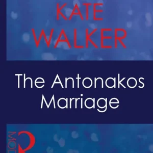 Trusted Brand The Antonakos Marriage (Greek Tycoons, Book 4) (Mills & Boon Modern): First edition