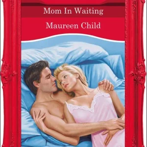 While Supplies Last Mom In Waiting (Mills & Boon Vintage Desire): First edition