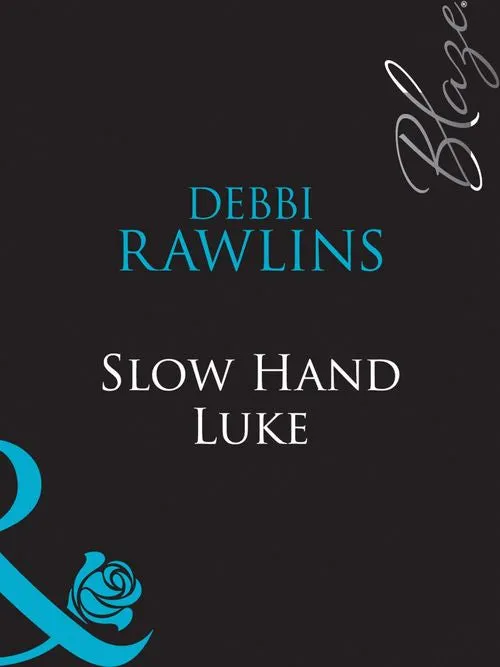 Best Choice Slow Hand Luke (Mills & Boon Blaze): First edition