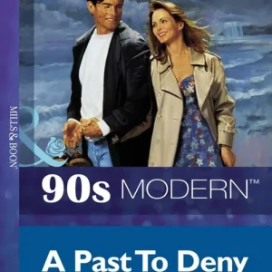 A Past To Deny (Mills & Boon Vintage 90s Modern): First edition High Quality