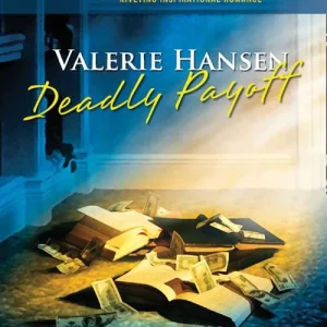 Limited Edition Deadly Payoff (The Secrets of Stoneley, Book 6) (Mills & Boon Love Inspired): First edition