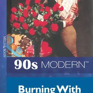 Burning With Passion (Mills & Boon Vintage 90s Modern): First edition No Minimum Order