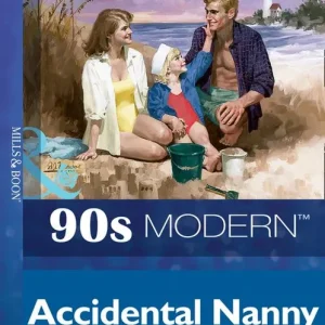 While Supplies Last Accidental Nanny (Mills & Boon Vintage 90s Modern): First edition