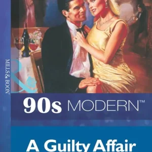 Bargain A Guilty Affair (Mills & Boon Vintage 90s Modern): First edition
