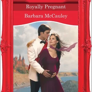Super Sale Royally Pregnant (Crown and Glory, Book 9) (Mills & Boon Desire): First edition