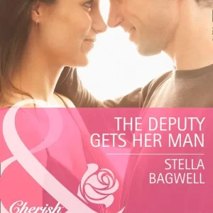 Must Have The Deputy Gets Her Man (Men of the West, Book 27) (Mills & Boon Cherish): First edition