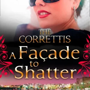 A Façade to Shatter (Sicily's Corretti Dynasty, Book 6): First edition Discount