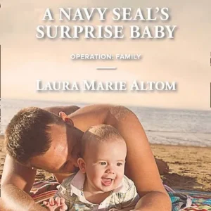 A Navy Seal's Surprise Baby (Operation: Family, Book 4) (Mills & Boon American Romance): First edition Order Now