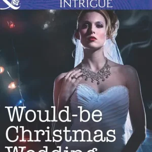 Buy Today Would-Be Christmas Wedding (Colby Agency: The Specialists, Book 3) (Mills & Boon Intrigue): First edition