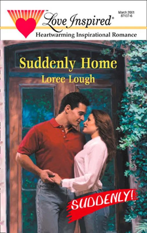 Suddenly Home (Suddenly, Book 8) (Mills & Boon Love Inspired): First edition Top Pick