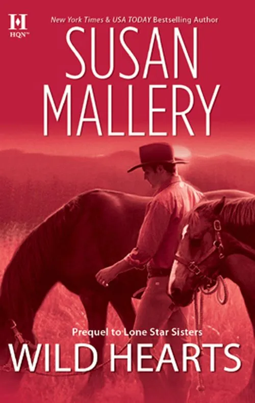 Wild Hearts (Lone Star Sisters, Book 1): First edition Fan Favorite