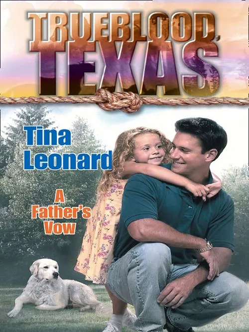 A Father's Vow (The Trueblood Dynasty, Book 3): First edition Fan Favorite