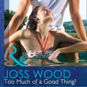 Too Much Of A Good Thing? (Mills & Boon Modern Tempted): First edition Same Day Shipping