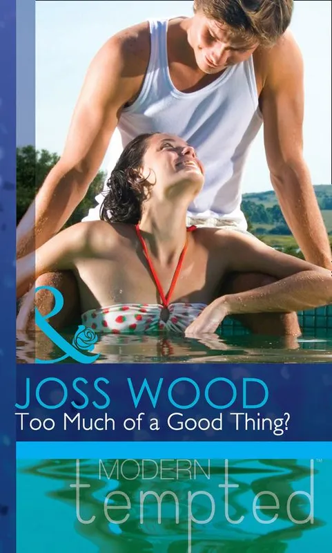 Too Much Of A Good Thing? (Mills & Boon Modern Tempted): First edition Same Day Shipping