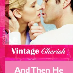And Then He Kissed Me (Mills & Boon Vintage Cherish): First edition Certified