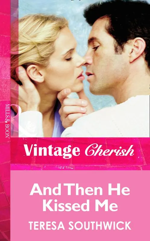 And Then He Kissed Me (Mills & Boon Vintage Cherish): First edition Certified