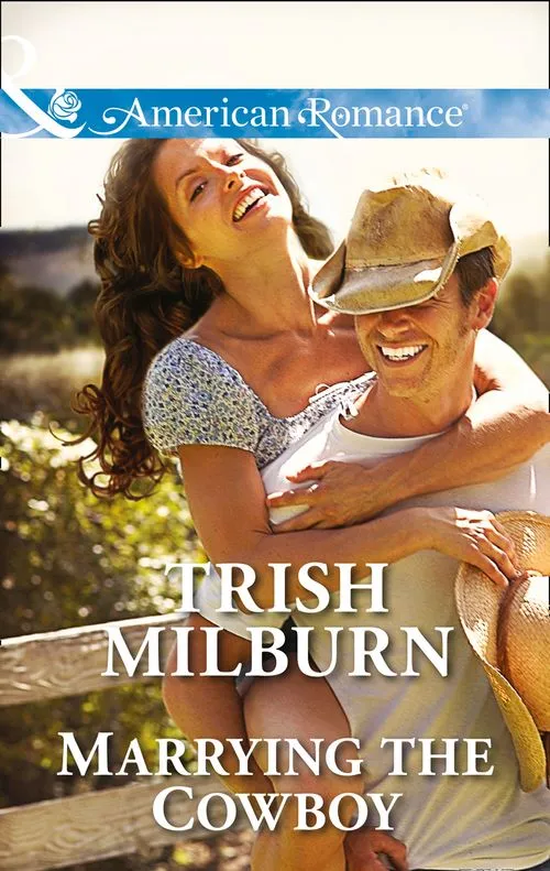 In Demand Marrying The Cowboy (Blue Falls, Texas, Book 3) (Mills & Boon American Romance): First edition