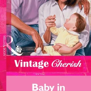 Baby In Her Arms (Mills & Boon Vintage Cherish): First edition Hot Picks